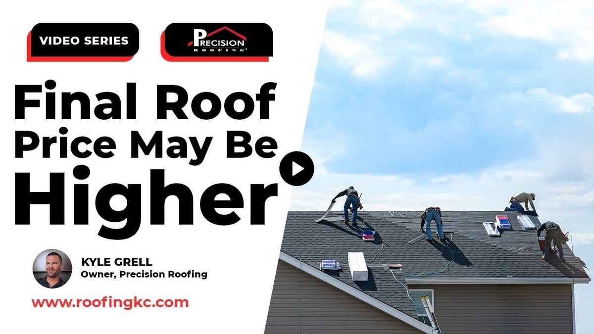 final roof price may be higher than the initial estimate