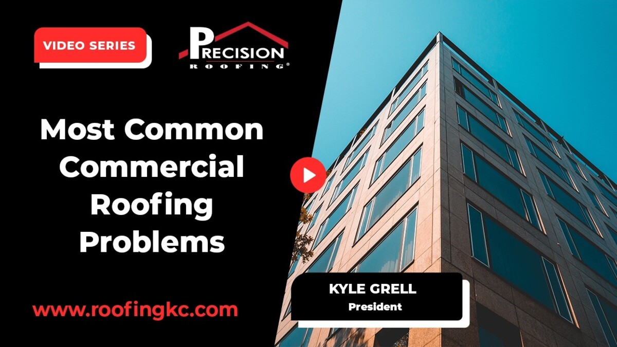 most common most common commercial roofing problems in kansas city
